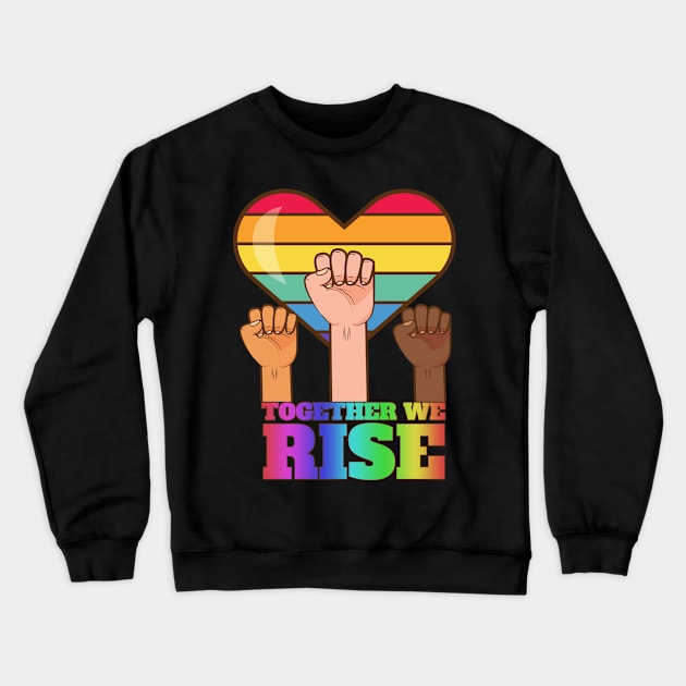Together We Rise Crewneck Sweatshirt by PsychoDynamics